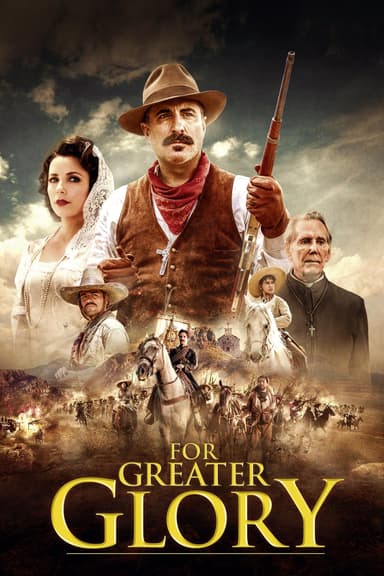 پوستر فیلم For Greater Glory: The True Story of Cristiada با زیرنویس فارسی For Greater Glory: The True Story of Cristiada