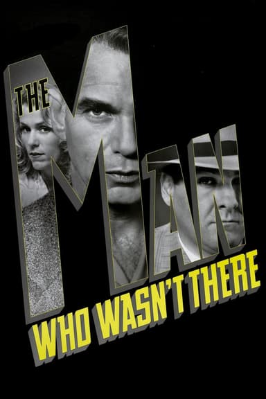 پوستر فیلم The Man Who Wasn't There با زیرنویس فارسی The Man Who Wasn't There