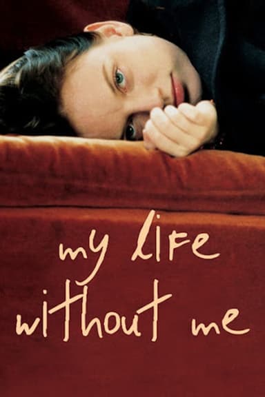 پوستر فیلم My Life Without Me با زیرنویس فارسی My Life Without Me
